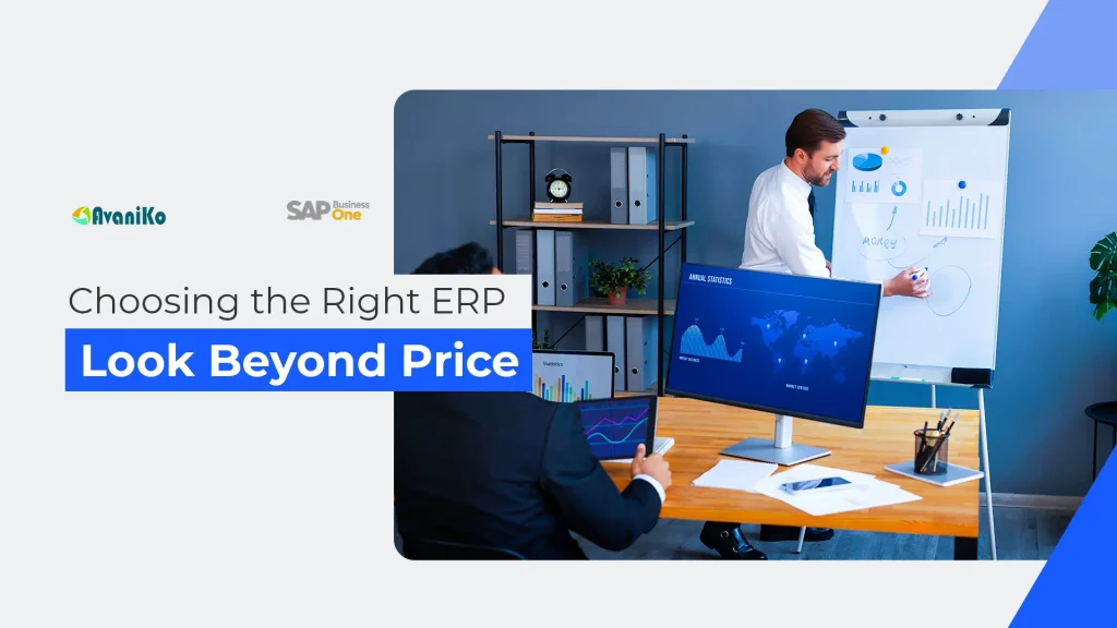 Choosing the Right ERP Look Beyond Price_Avaniko